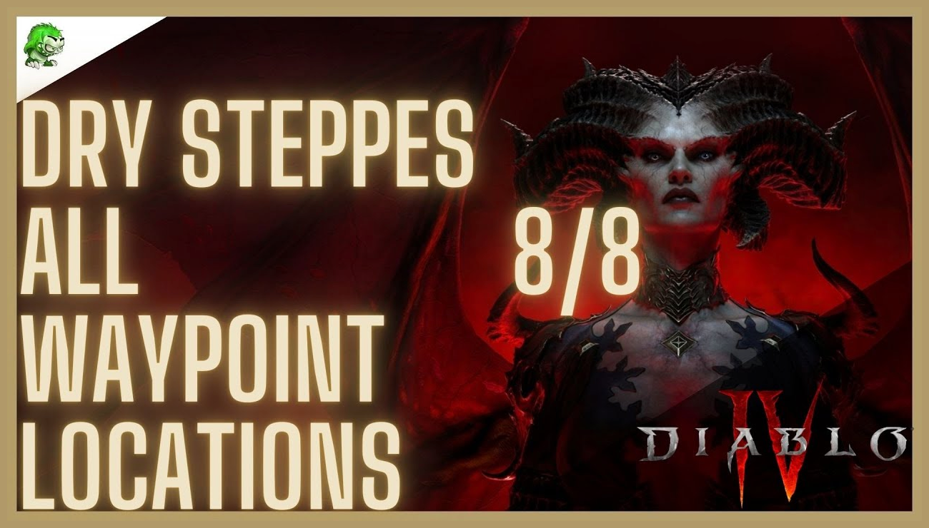 Diablo 4 Dry Steppes Waypoints locations