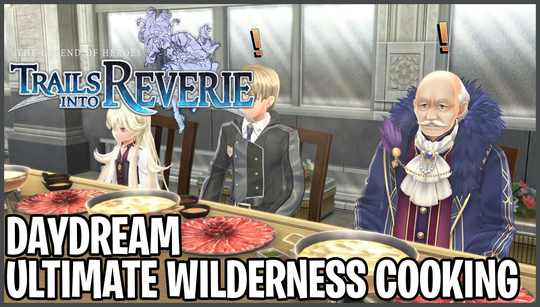 Trails into Reverie cooking guide – every recipe and location
