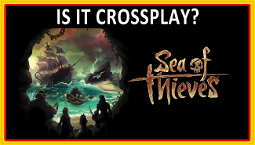 How to crossplay Sea of Thieves on PC