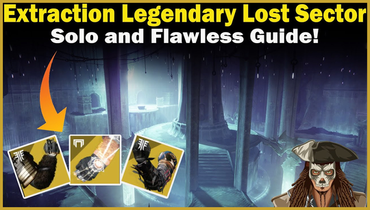 Destiny 2 Extraction Lost Sector guide