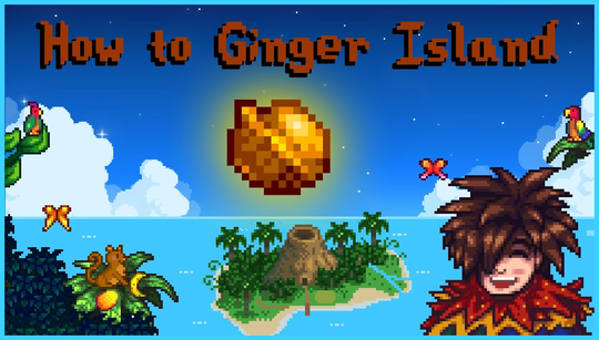 Stardew Valley Ginger Island guide