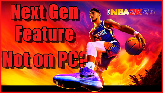 Why isn’t NBA 2K Next Gen on PC?