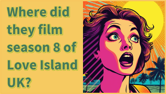 Where is Love Island UK filmed?