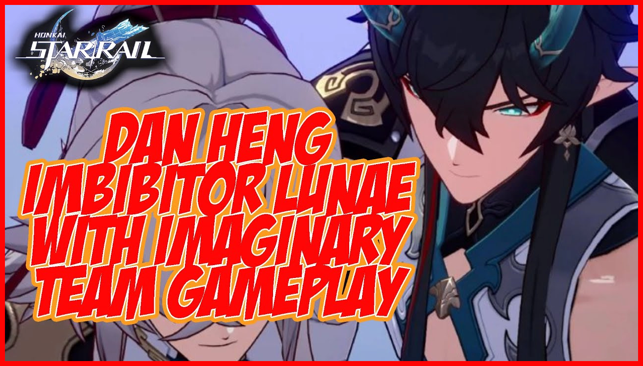 Honkai Star Rail Dan Heng Imbibitor lunae leaked materials