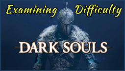 “Dark Souls is easy if you take your time” is a meme