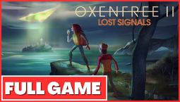 Oxenfree 2: Lost Signals guide