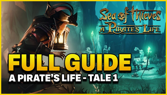 How to complete A Pirate’s Life in Sea of Thieves