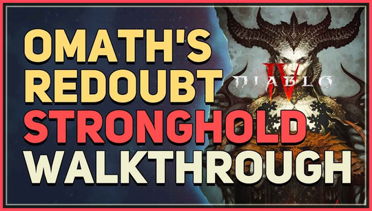 Diablo 4 Omath’s Redoubt stronghold guide