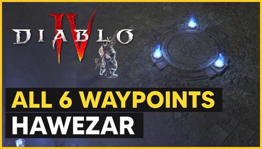 Diablo 4 Hawezar Waypoints – location guide