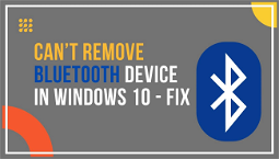 How to remove a stubborn Bluetooth device in Windows