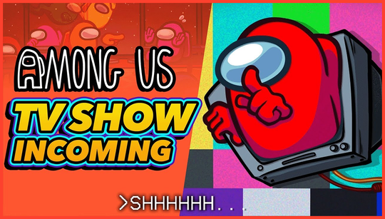 Amidst a wave of game adaptations, Among Us gets its own TV show
