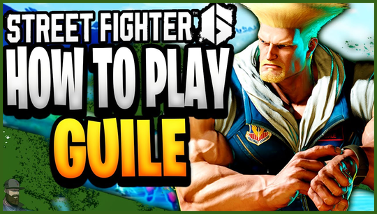 Street Fighter 6 Guile guide