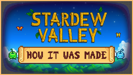 Stardew Valley development facts