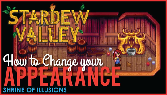 Stardew Valley – how to change appearance